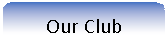 Reserved: Our Club